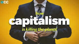 Why Capitalism is Killing Us And The Planet [upl. by Jonathan]