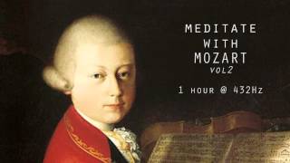 Meditate with Mozart  432Hz Classical Music  Vol 2 [upl. by Aikahc333]