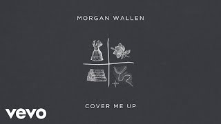 Morgan Wallen  Cover Me Up Audio Only [upl. by Durning7]