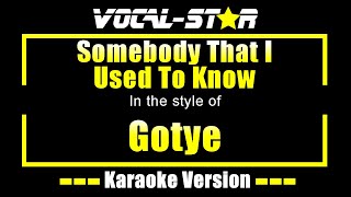 Gotye  Somebody That I Used To Know  With Lyrics HD VocalStar Karaoke [upl. by Ardnassak]