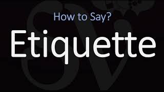 How to Pronounce Etiquette CORRECTLY Meaning amp Pronunciation [upl. by Soph793]