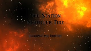 The Station Nightclub Fire  A Short Documentary  Fascinating Horror [upl. by Anoli]