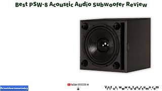 Best PSW 8 Acoustic Audio Subwoofer Review and Buying Guide by Outdoorsumo [upl. by Anayt]