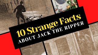 10 Strange Facts About Jack The Ripper [upl. by Elauqsap]