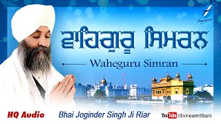 Waheguru Simran Bhai Joginder Singh Riar  Shabad Gurbani Kirtan Simran Live  Waheguru Jaap [upl. by Greenlee]