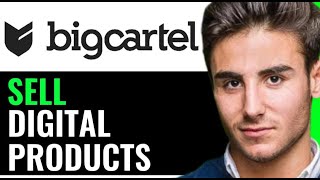 HOW TO SELL DIGITAL PRODUCTS ON BIGCARTEL SUPER EASY [upl. by Mialliw]