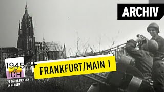 Frankfurt aM 1  1945 und ich  Archivmaterial [upl. by Tezil]