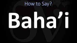 How to Pronounce Bahai CORRECTLY [upl. by Farhsa]