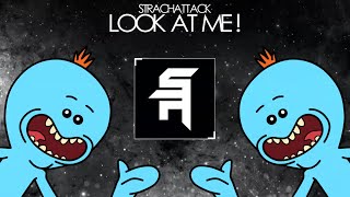 StrachAttack  Look at Me ft Mr Meeseeks [upl. by Norval]