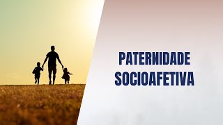 Paternidade socioafetiva [upl. by Griswold242]