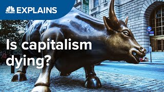 Is capitalism dying  CNBC Explains [upl. by Iruam]