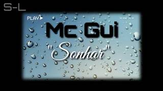 Mc Gui Sonhar LetraLegenda [upl. by Lalat]