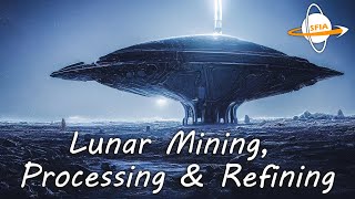 Lunar Mining Processing amp Refining [upl. by Garratt572]