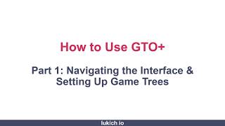 How to Use GTO Part 1 Navigating the Interface amp Setting Up Game Trees [upl. by Arevle]