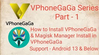 VPhoneGaGa Series  How to Install VPhoneGaGa amp Magisk Manager Install Part  1 [upl. by Kit]