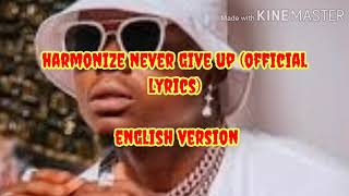 Harmonize never give English version Official lyrics [upl. by Eremehc212]