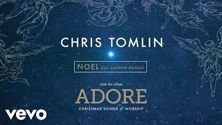 Chris Tomlin  Noel LiveAudio ft Lauren Daigle [upl. by Hochman]