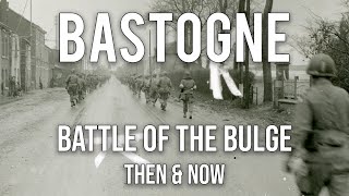 Battle of the Bulge Bastogne WWII Then amp Now  13 EPIC Photographs [upl. by Aihsilef4]