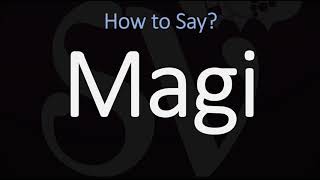 How to Pronounce Magi CORRECTLY [upl. by Ellwood]