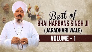 Best Of Bhai Harbans Singh Ji Jaagadhari Wale  Vol 1  Shabad Gurbani  Jukebox [upl. by Pimbley]