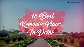 16 Most Romantic Places In Delhi  Couple Friendly Places In Delhi 2024 [upl. by Elnukeda]