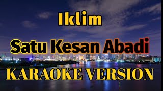 Iklim  Satu Kesan Abadi Karaoke [upl. by Mohammad]