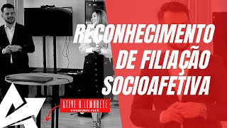 DIREITO DE FAMÍLIA Reconhecimento de filiação socioafetiva [upl. by Sami]