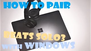 How to pair Beats Solo3 with Windows Laptop [upl. by Ailahtan618]