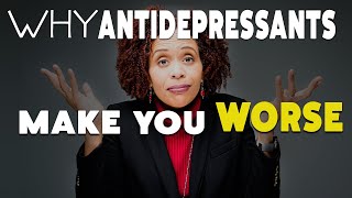 Why Antidepressants Make You Feel Worse  At First [upl. by Secilu]