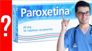 Paroxetina para que sirve la paroxetina  Y MAS Antidepresivo Depresion Ansiedad [upl. by Atazroglam872]