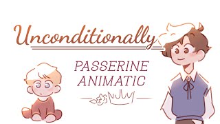 unconditionally  SBI Passerine AU ANIMATIC [upl. by Etnelav]