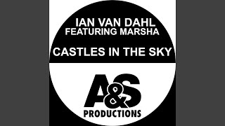 Castles In The Sky Extended Mix [upl. by Airres466]